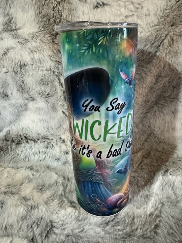 You Say Wicked Like It's a Bad Thing Tumbler