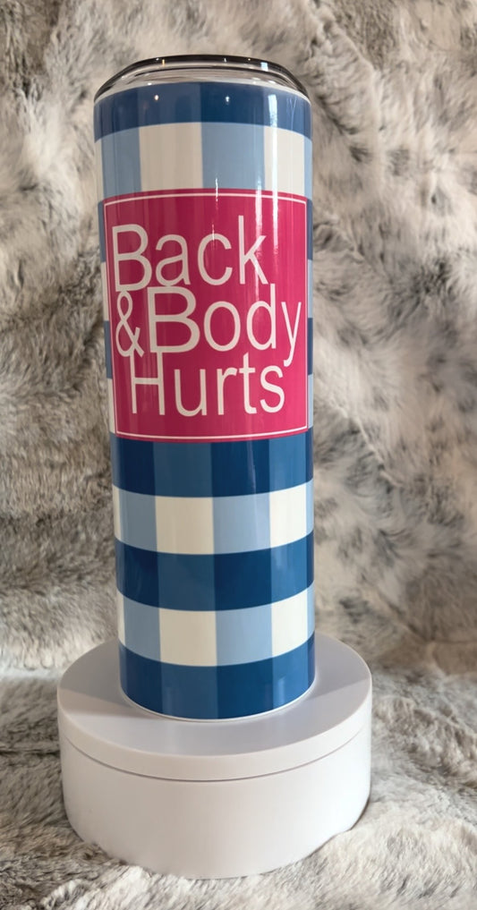 Back & Body Hurts Tumbler